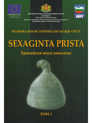 Sexaginta Prista: The Thracian pit complex. Volume I