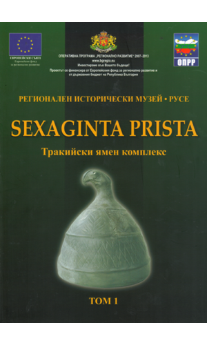 Sexaginta Prista: The Thracian pit complex. Volume I