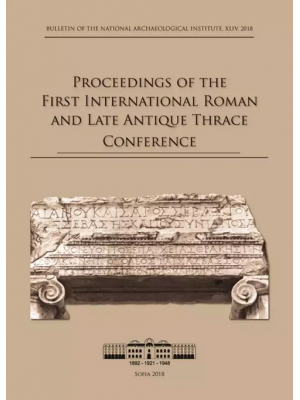 Proceedings of the First International Roman and Late Antique Thrace Conference