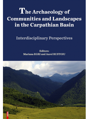 The Archaeology of Communities and Landscapes in the Carpathian Basin