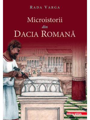 Microhistories from Roman Dacia