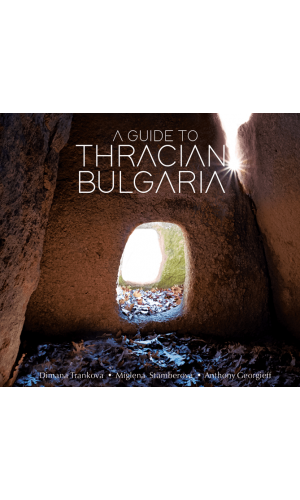 A Guide to Thracian Bulgaria. Second Edition