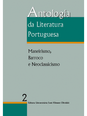 Antologia da Literatura Portuguesa. Volume II: Maneirismo, barroco e neoclassicismo