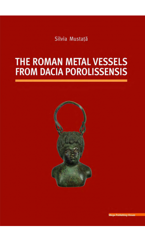 The Roman Metal Vessels from Dacia Porolissensis